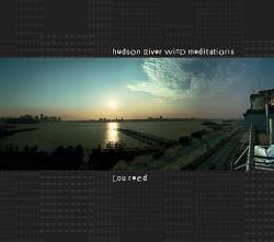 Lou Reed : Hudson River Wind Meditations